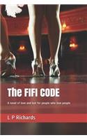 The Fifi Code: A Novel of Love and Lust for People Who Love People(1 Fifi Code)