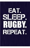 Eat. Sleep. Rugby. Repeat.