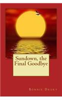 Sundown, the Final Goodbye