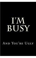 I'm Busy
