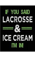 If You Said Lacrosse & Ice Cream I'm In