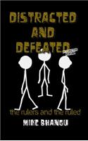 Distracted and Defeated: the rulers and the ruled (interactive version)