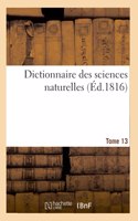 Dictionnaire Des Sciences Naturelles. Tome 13. Dea-Dzw