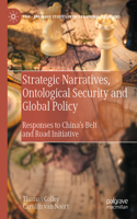 Strategic Narratives, Ontological Security and Global Policy