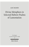 Divine Metaphors in Selected Hebrew Psalms of Lamentation