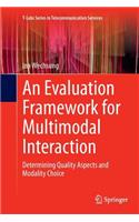 Evaluation Framework for Multimodal Interaction: Determining Quality Aspects and Modality Choice