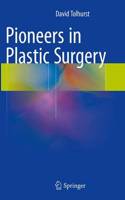 Pioneers in Plastic Surgery