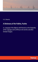 A Dictionary of the Pukhto, Pushto
