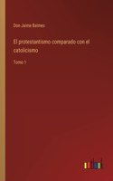 protestantismo comparado con el catolicismo