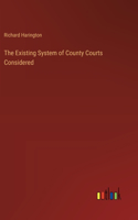 Existing System of County Courts Considered