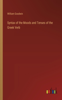 Syntax of the Moods and Tenses of the Greek Verb