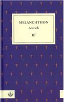 Melanchthon Deutsch III