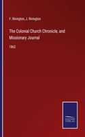 Colonial Church Chronicle, and Missionary Journal: 1862