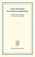 Ueber Bestrafung Des Arbeitsvertragsbruches: Gutachten Auf Veranlassung Des Vereins Fur Socialpolitik. (Schriften Des Vereins Fur Socialpolitik VII)