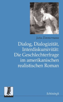 Dialog, Dialogizität, Interdiskursivität: Die Geschlechterfrage Im Amerikanischen Realistischen Roman