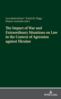 The Impact of War and Extraordinary Situations on Law in the Context of Agression against Ukraine