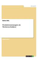 Produktionsstrategien als Wettbewerbsfaktor