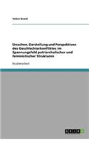 Ursachen, Darstellung und Perspektiven des Geschlechterkonfliktes im Spannungsfeld patriarchalischer und feministischer Strukturen
