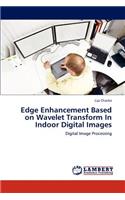 Edge Enhancement Based on Wavelet Transform In Indoor Digital Images