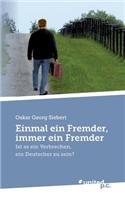 Einmal Ein Fremder, Immer Ein Fremder