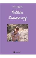 Matildas Lebenskampf