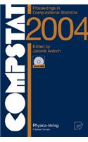 Compstat 2004 - Proceedings in Computational Statistics: 16th Symposium Held in Prague, Czech Republic, 2004