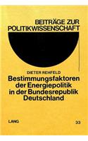 Bestimmungsfaktoren der Energiepolitik in der Bundesrepublik Deutschland