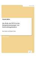 Die Rolle der WTO in der Integrationsstrategie von Entwicklungsländern
