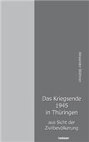 Kriegsende 1945 in Thuringen Aus Sicht Der Zivilbevolkerung