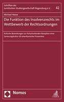 Die Funktion Des Insolvenzrechts Im Wettbewerb Der Rechtsordnungen