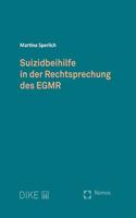 Suizidbeihilfe in Der Rechtsprechung Des Egmr