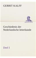 Geschiedenis der Nederlandsche letterkunde, Deel I