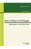 Strafe in Religion und Pädagogik: Überlegungen zu einem Tabu-Thema