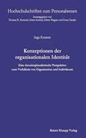 Konzeptionen Der Organisationalen Identitat: Eine Theorienpluralistische Perspektive Zum Verhaltnis Von Organisation Und Individuum