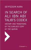 In Search of Ali ibn Abi Talib's Codex:  History and Traditions of the Earliest Copy  of the Qur'an (Foreword by James Piscatori)