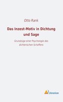 Das Inzest-Motiv in Dichtung und Sage: Grundzuge einer Psychologie des dichterischen Schaffens