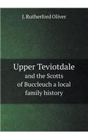 Upper Teviotdale and the Scotts of Buccleuch a local family history