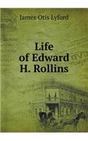 Life of Edward H. Rollins