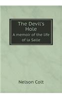 The Devil's Hole a Memoir of the Life of La Salle