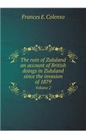 The ruin of Zululand an account of British doings in Zululand since the invasion of 1879 Volume 2