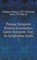 Thomae Dempsteri Historia Ecclesiastica Gentis Scotorum