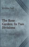 Rose Garden: In Two Divisions