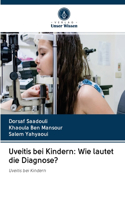 Uveitis bei Kindern: Wie lautet die Diagnose?