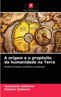 A origem e o propósito da humanidade na Terra