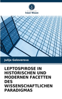 Leptospirose in Historischen Und Modernen Facetten Des Wissenschaftlichen Paradigmas