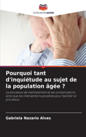 Pourquoi tant d'inquiétude au sujet de la population âgée ?