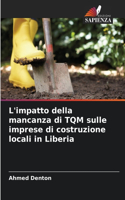 L'impatto della mancanza di TQM sulle imprese di costruzione locali in Liberia