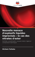 Nouvelle menace d'explosifs liquides improvisés: le cas des nitrates d'ester
