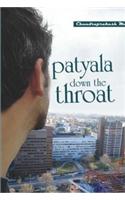 Patyala Down The Throat