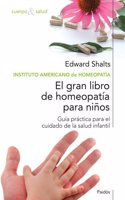 El gran libro de homeopatia para ninos: Guia practica para el cuidado de la salud infantil